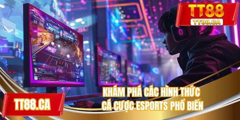 Khám phá các hình thức cá cược eSports phổ biến