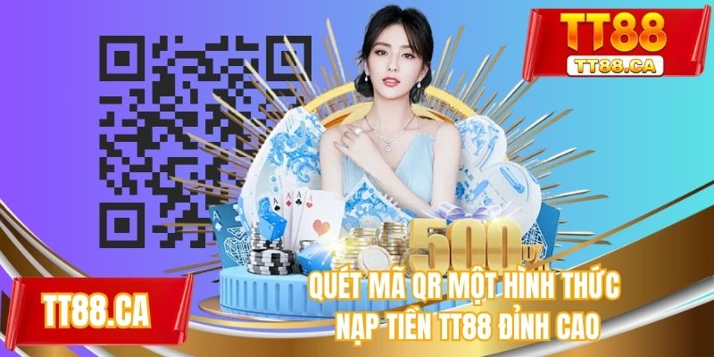 Quét mã QR một hình thức nạp tiền TT88 đỉnh caov
