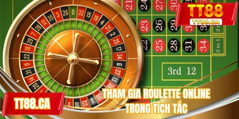 Tham gia roulette online trong tích tắc