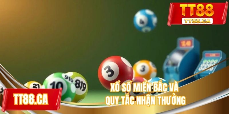 Xổ số miền Bắc và quy tắc nhận thưởng